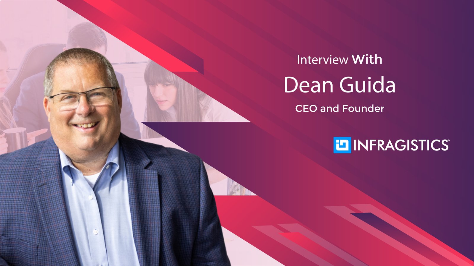 Business Insight Journal Interview with Dean Guida, CEO and Founder, Infragistics