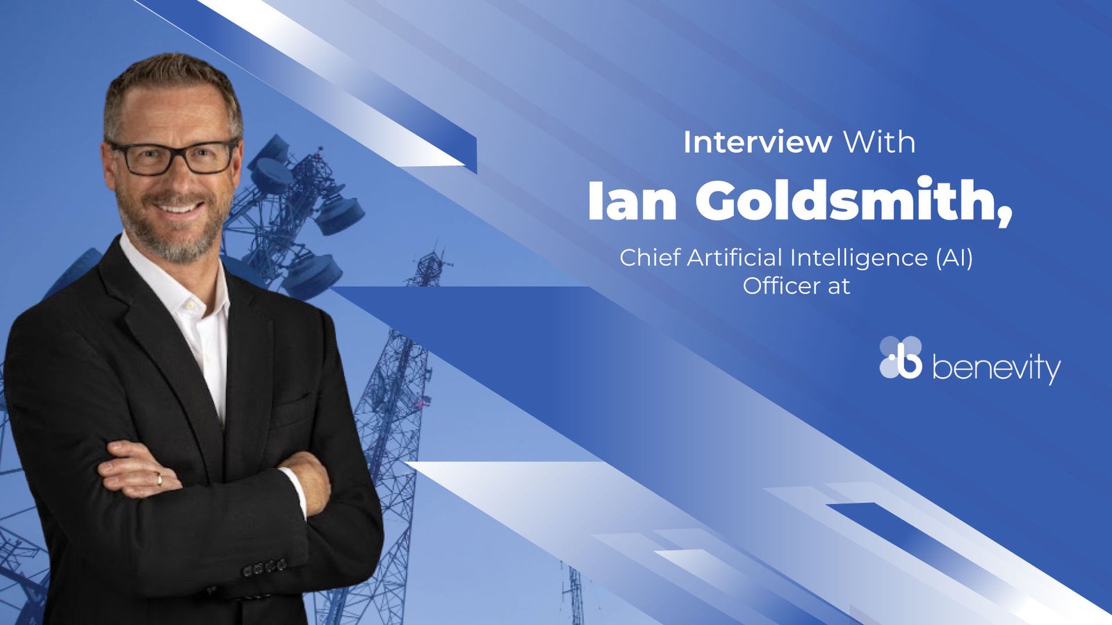 Business Insights Journal Interview with Ian Goldsmith, Chief Artificial Intelligence Officer at Benevity
