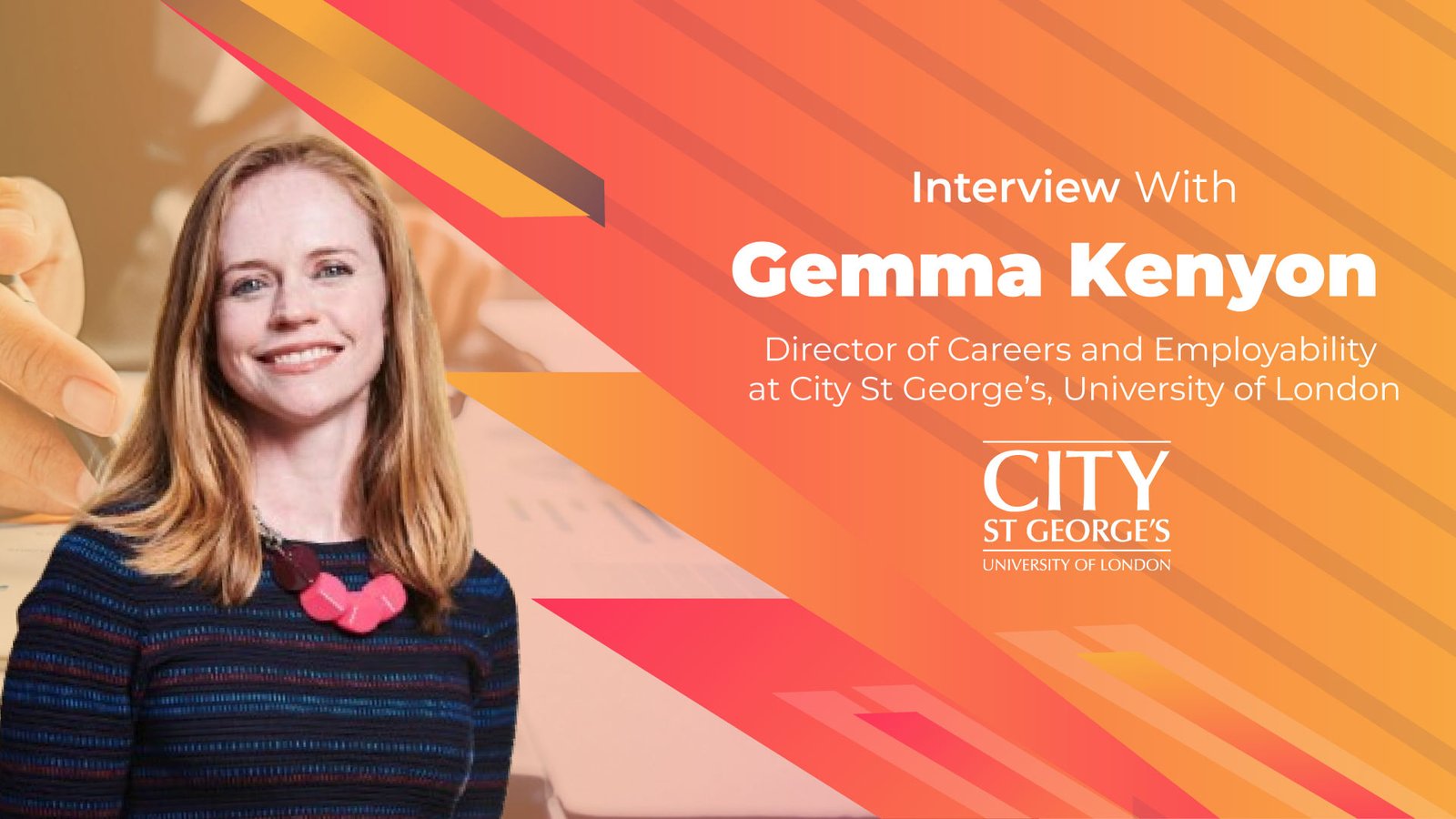 Business Insight Journal Interview with Gemma Kenyon, Director of Careers and Employability at City St George’s, University of London